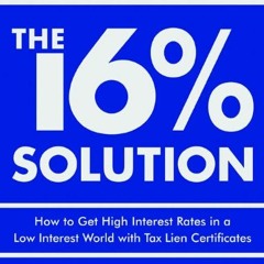 VIEW KINDLE 📰 The 16 % Solution, Revised Edition: How to Get High Interest Rates in