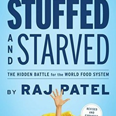 [Download] KINDLE 💙 Stuffed and Starved: The Hidden Battle for the World Food System