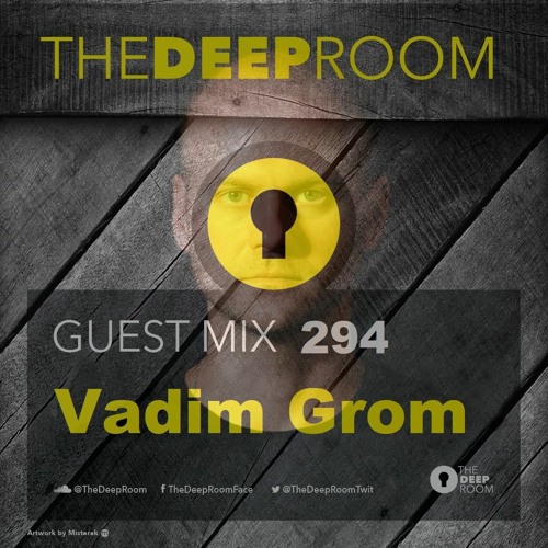The Deep Room Guest Mix 294 - Vadim Grom