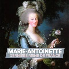 Marie - Antoinette, Dernière Reine De France Épisode 1