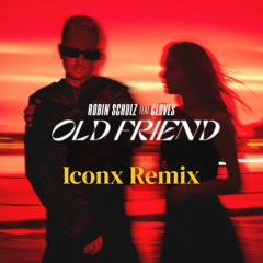 Robin Schulz feat. CLOVES - Old Friend (Iconx Remix)