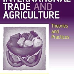 EPUB DOWNLOAD International Trade and Agriculture: Theories and Practices kindle