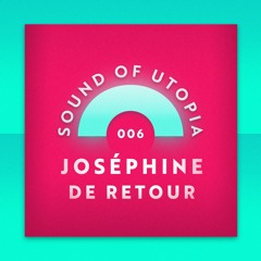 UTOPIACAST 006 - Joséphine De Retour