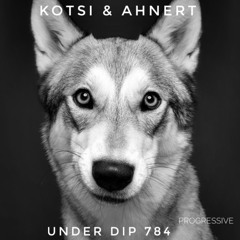 Kotsi & Ahnert UNDER DIP Ep. 784 Progressive House 122 bpm