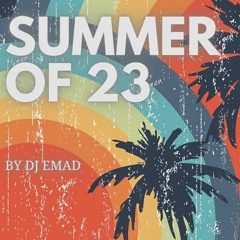 -SUMMER OF 23- by Dj Emad