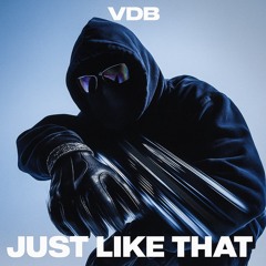 VDB - Just like that