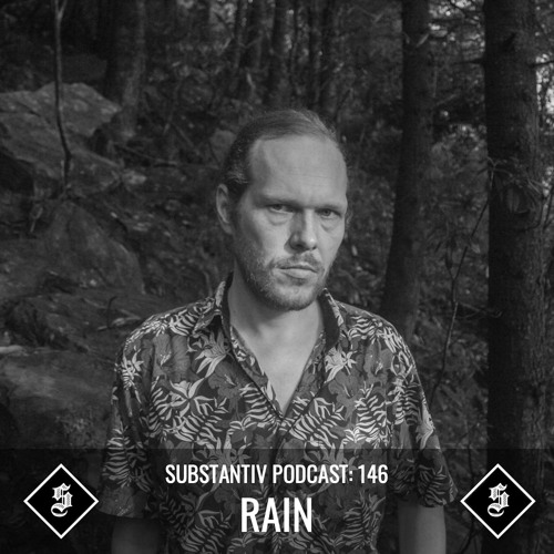 SUBSTANTIV podcast 146 - RAIN