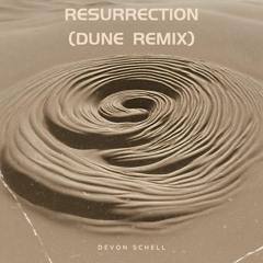 Resurrection (Dune Remix)