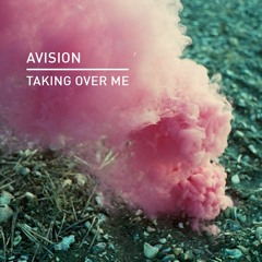 Premiere: Avision 'Taking Over Me'