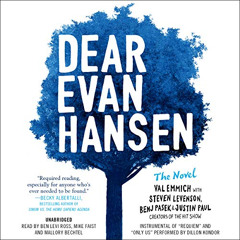 ACCESS PDF 💙 Dear Evan Hansen: The Novel by  Val Emmich,Steven Levenson,Benj Pasek,J