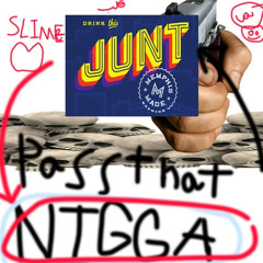 Pass That Junt Nigga 9