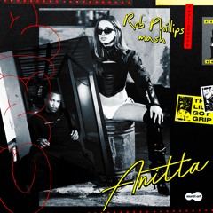 Anitta - GRIP (Rob Phillips Private Mash!)