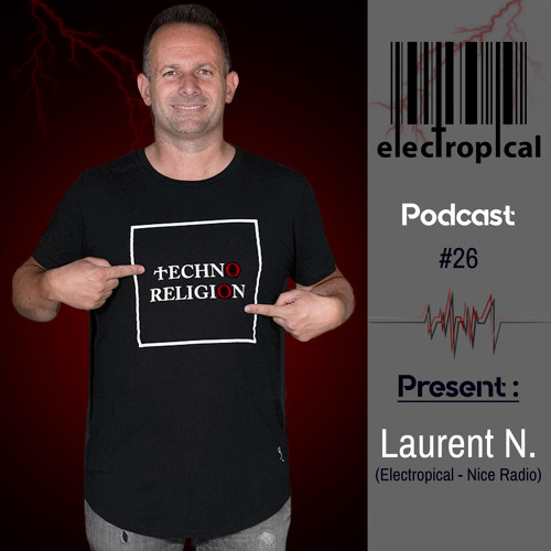 LAURENT N. TECHNO PODCAST FOR ELECTROPICAL RECORD #26