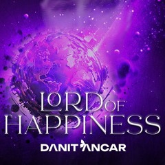 LORD OF HAPPINNESS- PROGRESSIVE MELODIC TECHNO