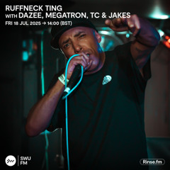 Ruffneck Ting with Dazee, Megatron, TC & Jakes - 18 July 2025