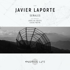 Javier Laporte - Señales (Original Mix) [Another Life Music]