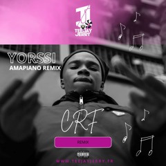 Yorssy - CRF (Teejay Jerry Amapiano Remix)