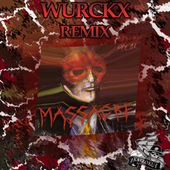 POCAK - MASSACRE (WURCKX REMIX)