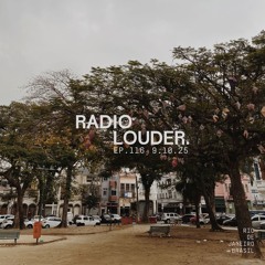 RADIO LOUDER - EP. 116 (9.10.25)