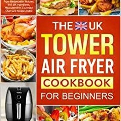 <Read PDF) The UK Tower Air Fryer Cookbook for Beginners: 1000 Days Super and Easy Air Fryer Recipes