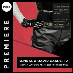 PREMIERE : Kendal & David Carretta - Pastaga (Original Mix) [Eskimo Recordings]
