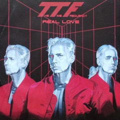 TTF - Real Love  (Joe Mathwin Rework) ☆☆ FREE DOWNLOAD☆☆