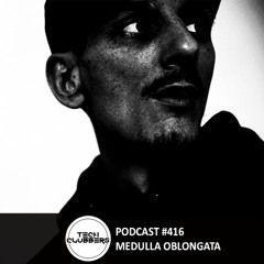 Medulla Oblongata - Tech Clubbers Podcast #416