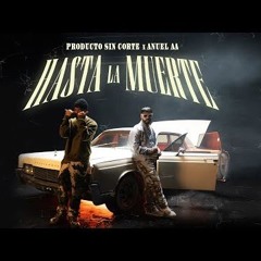 Producto Sin Corte, Anuel AA - Hasta La Muerte