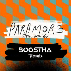 Paramore - Still Into You (Boostha Remix) [FREE DOWNLOAD]