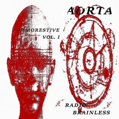 Aorta Radio Brainless vol.1 - Atmorestive