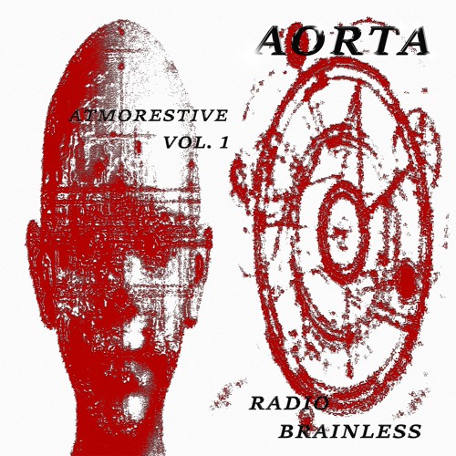 Aorta Radio Brainless vol.1 - Atmorestive