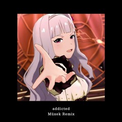 四条貴音 - addicted (Müxek Remix)