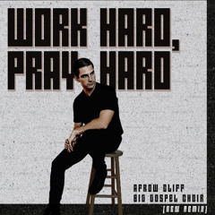 Afrow Cliff, BIG Gospel Choir - Work Hard, Pray Hard (NEW Remix)[DnB]