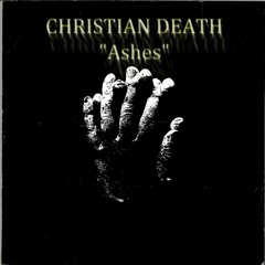 Christian Death - Ashes