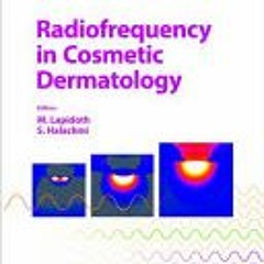 (PDF) Download Radiofrequency in Cosmetic Dermatology (Aesthetic Dermatology, Vol. 2) - M. Lapidoth