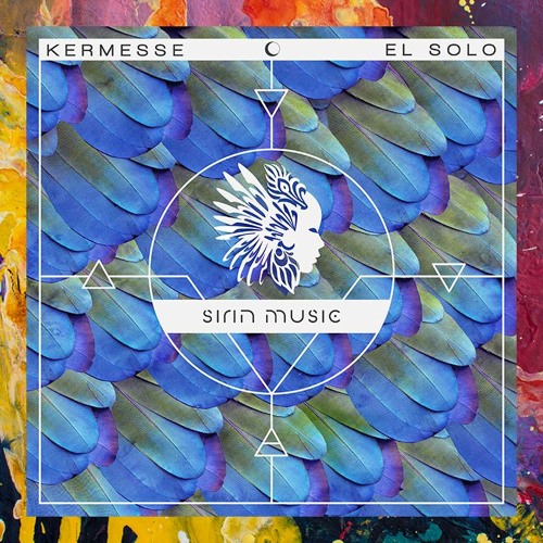 PREMIERE: Kermesse — El Solo (Raidho Remix) [Sirin Music]