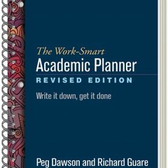 PDF The Work-Smart Academic Planner: Write It Down, Get It Done - Peg Dawson