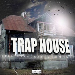 RelltheRugrat x Dmoney- Trap house