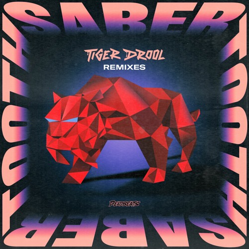 TIGER DROOL - SABER TOOTH (QUIX Remix)