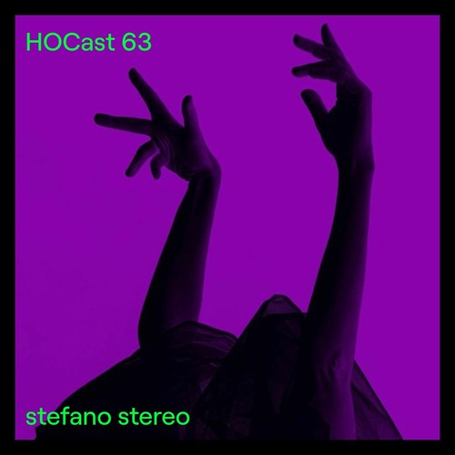 HOCast #63 - stefano stereo