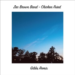 Zac Brown Band - Chicken Fried (Gibbs Remix)
