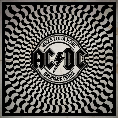 WHOLE LOTTA ROSIE - BELEKTEK ( remix tekno AC-DC  )