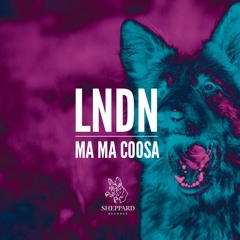 LNDN - Ma Ma Coosa (Radio Edit)