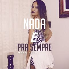 Nada É pra Sempre