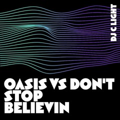 Dj C Light - Oasis vs Don't Stop Believin