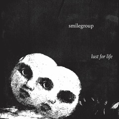 smilegroup- lust for life