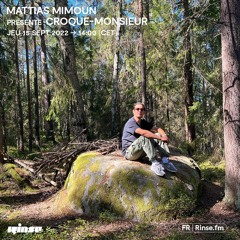 Mattias Mimoun présente CROQUE-MONSIEUR - 15 Septembre 2022