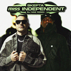 Skepta - Miss Independent (NOZ REMIX)