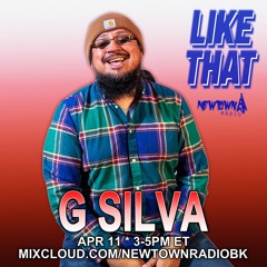 Like That World 027: G Silva Guest Mix + Interview [Newtown Radio] (4.11.22)