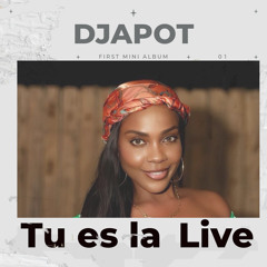 Tu Es La  ( Djapot  Live  October 2024)
